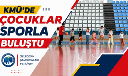 KMÜ'de Çocuklar Sporla Buluştu