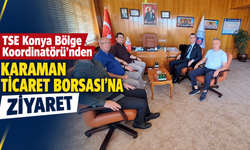 TSE Konya Bölge Koordinatörü'nden Karaman Ticaret Borsası'na Ziyaret