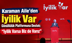 Karaman Aile’den İyilik Var Gönüllülük Platformuna Destek: “İyilik Varsa Biz de Varız”