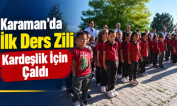 Karaman'da İlk Ders Zili Kardeşlik İçin Çaldı