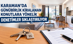 Karaman’da Günübirlik Kiralanan Konutlara Yönelik Denetimler Sıklaştırılıyor