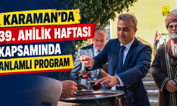 Karaman’da 39. Ahilik Haftası kapsamında anlamlı program