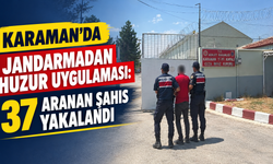 Karaman’da jandarmadan huzur uygulaması: 37 aranan şahıs yakalandı