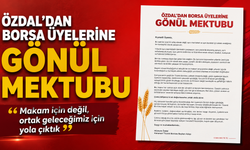 Özdal’dan Borsa üyelerine gönül mektubu: “Makam için değil, ortak geleceğimiz için yola çıktık”
