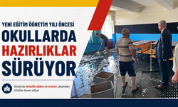 Yeni Eğitim Öğretim Yılı Öncesi Okullarda Hazırlıklar Sürüyor