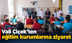 Vali Çiçek’ten eğitim kurumlarına ziyaret