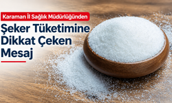 Karaman İl Sağlık Müdürlüğünden Şeker Tüketimine Dikkat Çeken Mesaj