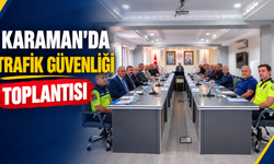 Karaman’da trafik güvenliği toplantısı