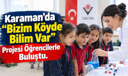 Karaman’da “Bizim Köyde Bilim Var” Projesi Öğrencilerle Buluştu