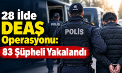 28 İlde DEAŞ Operasyonu: 83 Şüpheli Yakalandı