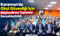 Karaman’da Okul Güvenliği İçin Bilgilendirme Toplantısı Gerçekleştirildi