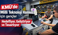 KMÜ’de Milli Teknoloji Hamlesi İçin Gençler Hedefliyor, Geliştiriyor ve Tasarlıyor