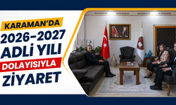 Karaman’da 2026-2027 Adli Yılı dolayısıyla ziyaret
