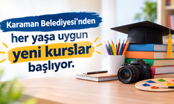 Karaman Belediyesi’nden her yaşa uygun yeni kurslar başlıyor