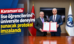 Karaman’da lise öğrencilerine üniversite deneyimi sunacak protokol imzalandı