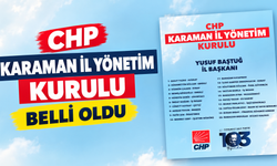 CHP Karaman İl Yönetim Kurulu belli oldu
