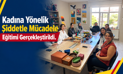 Kadına Yönelik Şiddetle Mücadele Eğitimi Gerçekleştirildi