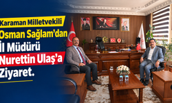 Karaman Milletvekili Osman Sağlam’dan İl Müdürü Nurettin Ulaş’a Ziyaret
