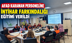AFAD Karaman Personeline İntihar Farkındalık Eğitimi Verildi