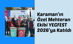 Karaman’ın Özel Mehteran Ekibi YEGFEST 2026’ya Katıldı