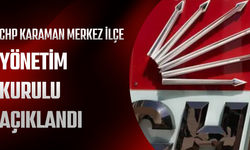 CHP Karaman Merkez İlçe Yönetim Kurulu Açıklandı