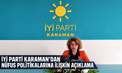 İYİ Parti Karaman’dan Nüfus Politikalarına İlişkin Açıklama