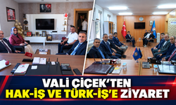 Vali Hayrettin Çiçek’ten HAK-İŞ ve TÜRK-İŞ’e Ziyaret
