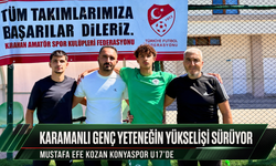 Karamanlı Genç Yeteneğin Yükselişi Sürüyor
