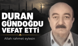 Kırmahalle Sakinlerinden Duran Gündoğdu Vefat Etti