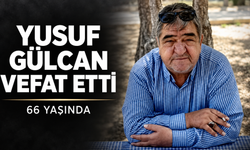 Yusuf Gülcan Vefat Etti