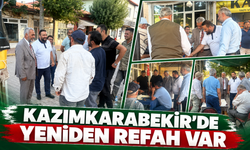 KAZIMKARABEKİR’DE YENİDEN REFAH VAR