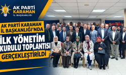 AK Parti Karaman İl Teşkilatında Yeni Dönemin İlk Yönetim Kurulu Toplantısı Yapıldı