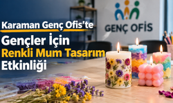 Karaman Genç Ofis’te Gençler İçin Renkli Mum Tasarım Etkinliği