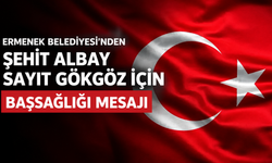 Ermenek Belediyesi’nden Şehit Albay Sayit Gökgöz için başsağlığı mesajı