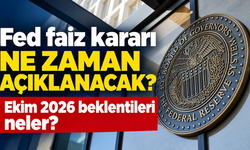 Fed faiz kararı ne zaman açıklanacak? Ekim 2026 beklentileri neler?