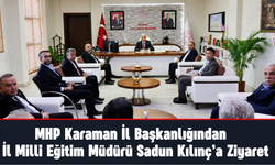MHP Karaman İl Başkanlığından Müdür Kılınç’a Ziyaret