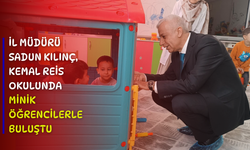 İl Müdürü Sadun Kılınç, Kemal Reis Okulunda Minik Öğrencilerle Buluştu