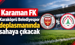 Karaman FK, Karaköprü Belediyespor deplasmanında sahaya çıkacak