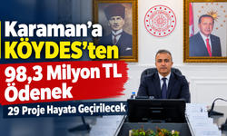 Karaman’a KÖYDES’ten 98,3 Milyon TL Ödenek: 29 Proje Hayata Geçirilecek