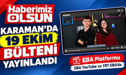Karaman’da “Haberimiz Olsun” bülteninin 19 Ekim sayısı yayınlandı