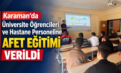 Karaman’da Üniversite Öğrencileri ve Hastane Personeline Afet Eğitimi Verildi