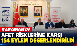 Karaman’da afet risklerine karşı 154 eylem değerlendirildi