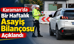 Karaman’da Emniyetten Bir Haftada Yoğun Denetim: 22 Aranan Şahıs Yakalandı