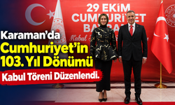 Karaman’da Cumhuriyet’in 103. Yıl Dönümü Kabul Töreni Düzenlendi