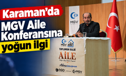 Karaman’da MGV Aile Konferansına yoğun ilgi