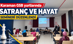Karaman GSB yurtlarında “Satranç ve Hayat” semineri düzenlendi