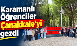 Karamanlı öğrenciler Çanakkale’yi gezdi