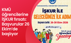 KMÜ öğrencilerine İŞKUR fırsatı: Başvurular 26 Ekim’de başlıyor