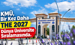 KMÜ, Bir Kez Daha THE 2027 Dünya Üniversite Sıralamasında