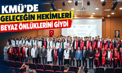 KMÜ’de geleceğin hekimleri beyaz önlüklerini giydi
